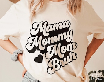 Mama Mommy Mom Bruh svg, Gift for mom SVG, mother's day Quotes shirt svg, png, dfx, Cricut cut file.