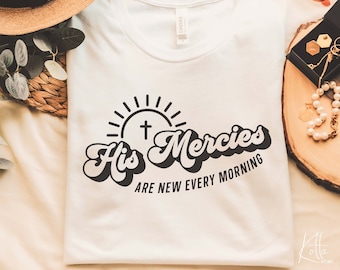 His Mercies Are New Every Morning SVG, Christian svg, religious faith svg, bible Quotes shirt gift svg, png, dxf files for cricut