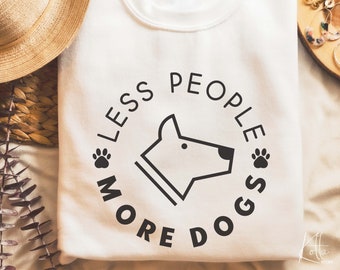 Less People More Dogs SVG, SVG file gift for Dog Lover, Dog shirt ideas svg, png, dfx, Cricut cut file.