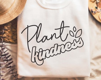 Plant Kindness svg, SVG for shirt design, Gift for Plant Lover Svg, png, dfx, Cricut cut file.