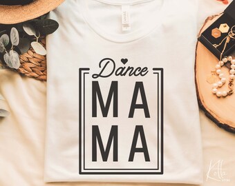 Dance Mama SVG, Sports mom Svg, Quotes shirt gift svg, png, dfx, Cricut cut file.