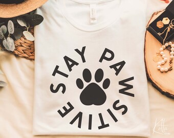 Stay Pawsitive SVG, SVG file for Dog Lover, Dog shirt ideas svg, png, dfx, Cricut cut file.