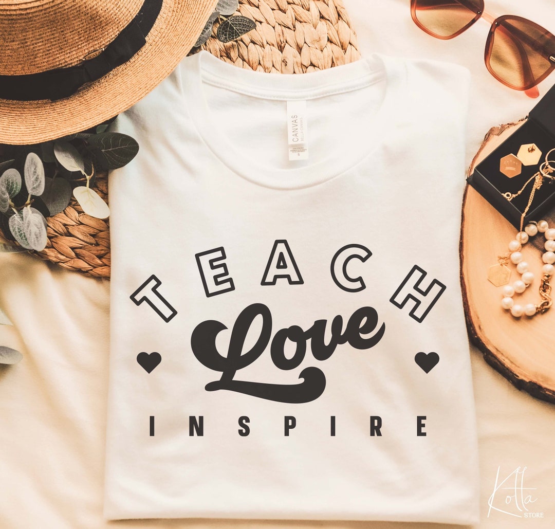 Teach Love Inspire Svg Teacher Life Svg Teacher Quotes Shirt - Etsy