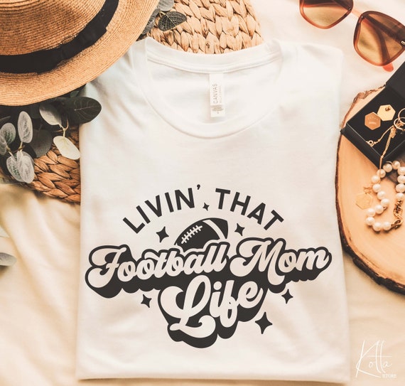 Livin' That Football Mom Life SVG Sports Mom Svg Quotes Etsy
