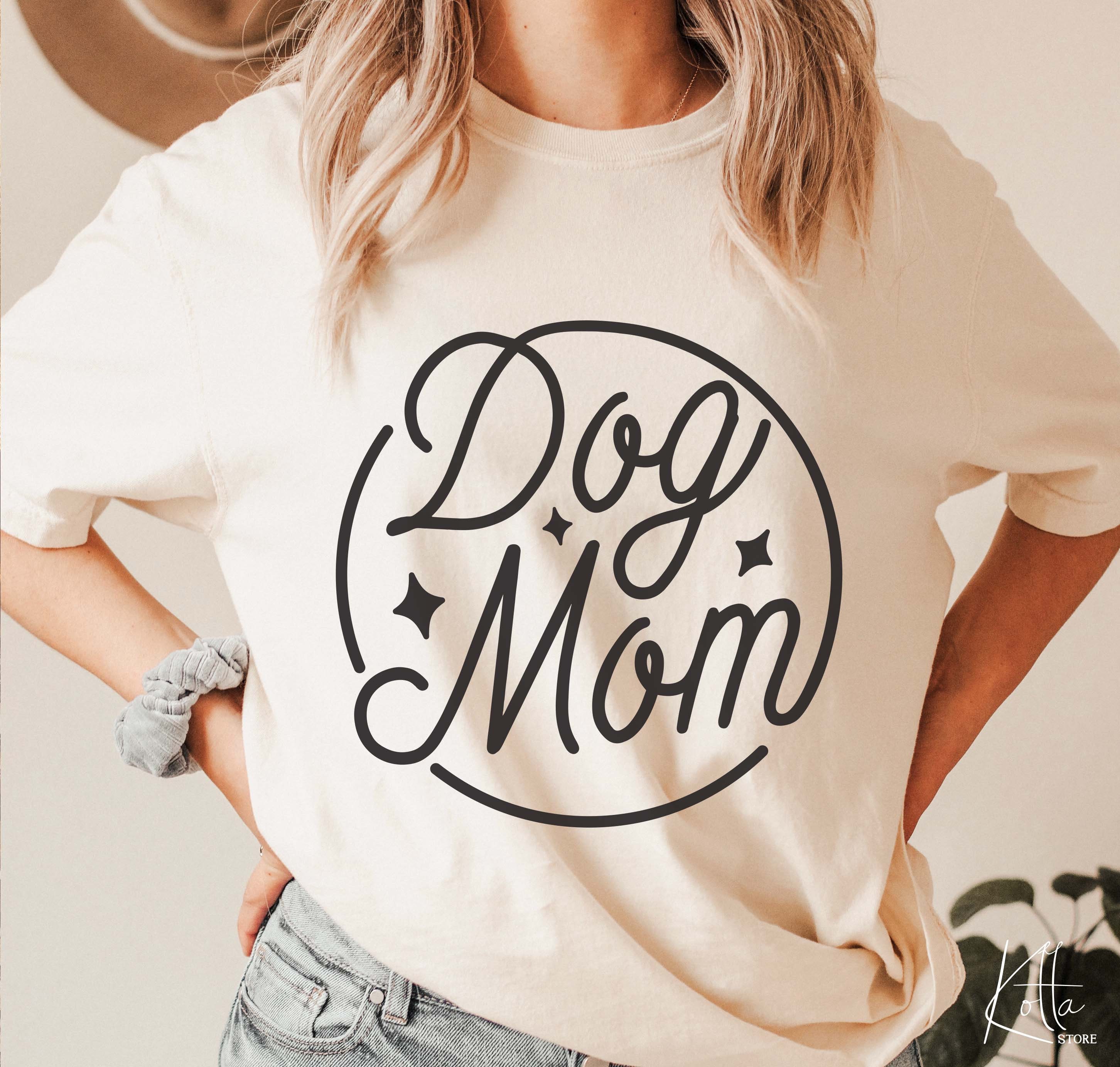 Dog Mom Svg, SVG File Gift for Dog Lover, Dog Shirt Ideas Svg, Png, Dfx ...