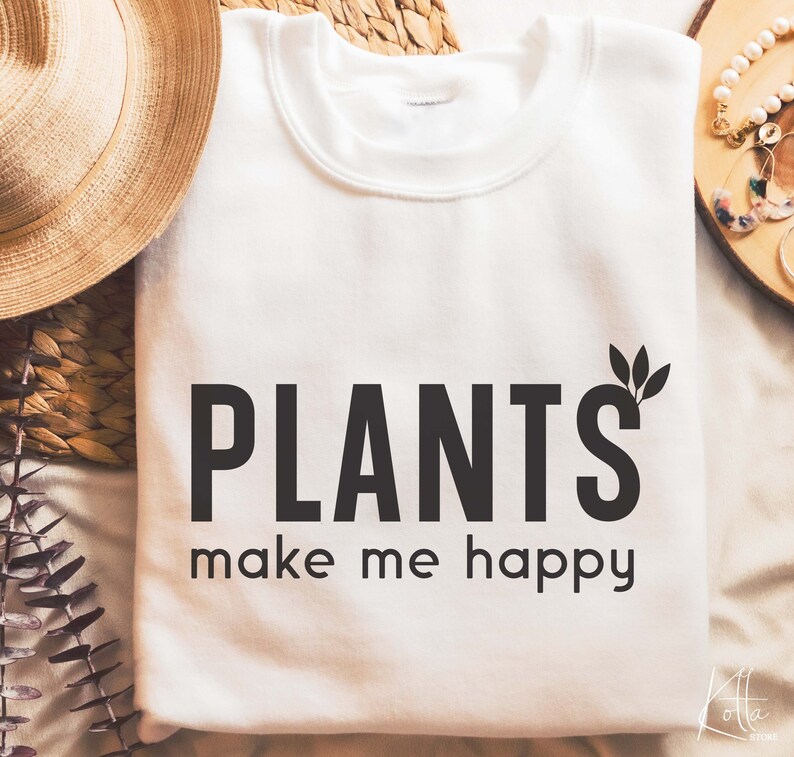 Plants Make Me Happy Svg SVG for Shirt Design Gift for Plant Etsy