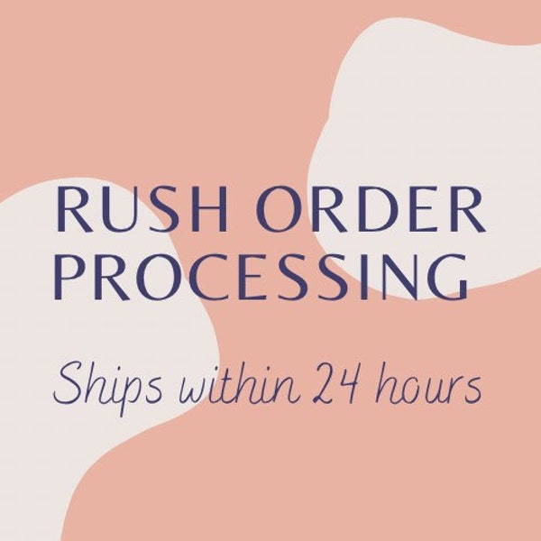 Rush Order Processing | Ships within 24 hours