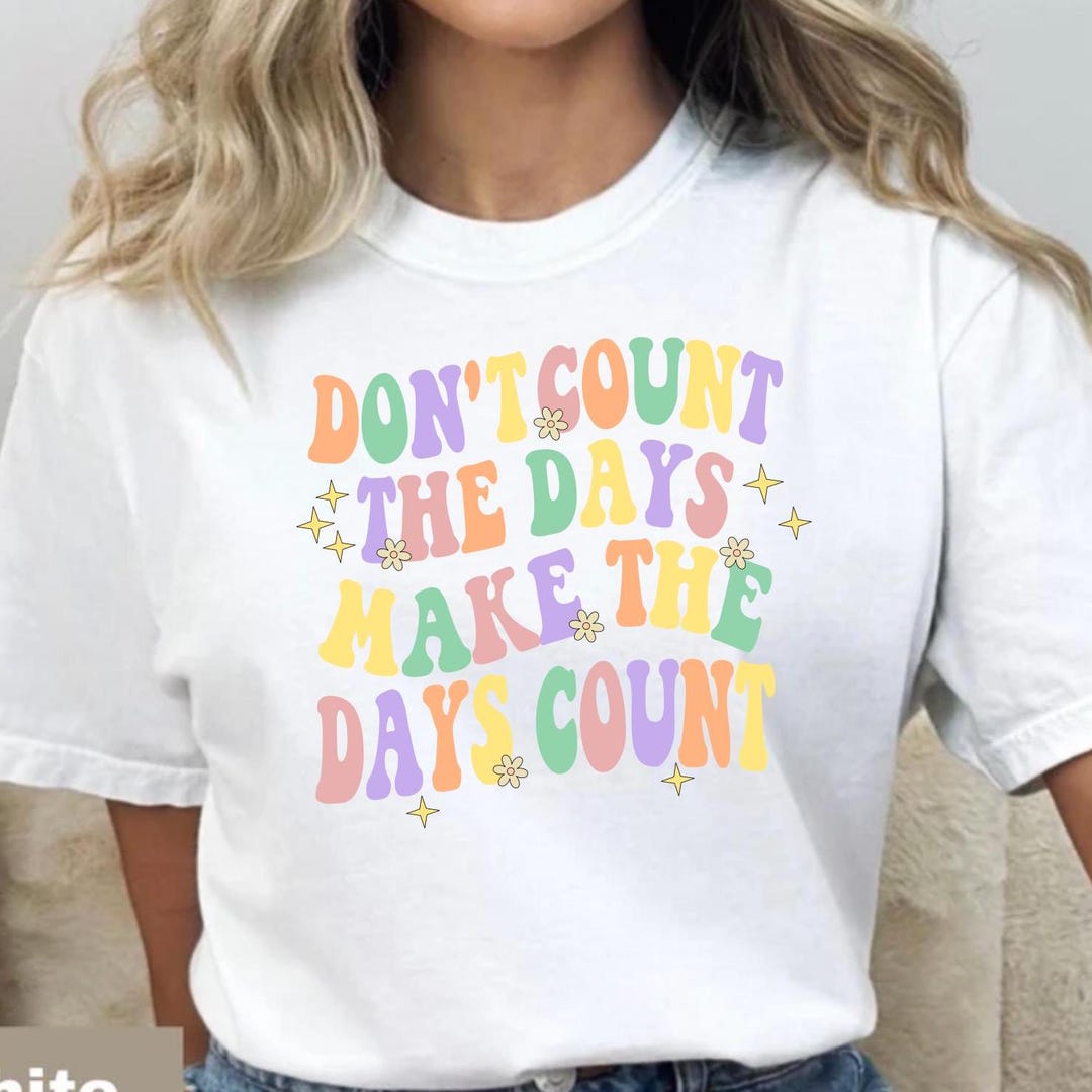 Inspirational Retro PNG: Don't Count the Days (digital Download) - Etsy