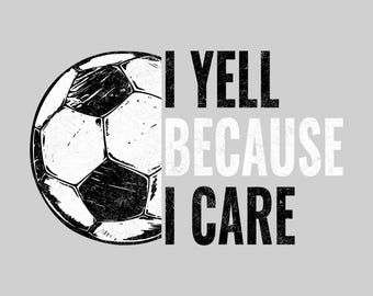 Soccer Mom/Dad Design: I Yell Because I Care Vintage Design (PNG Digital Download)