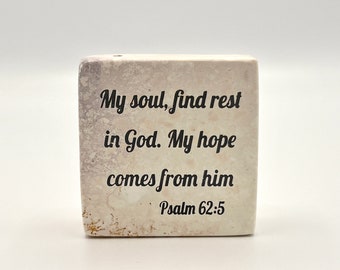 Scripture Stone 3" by 3" hand-carved Inspirational message on hand carved soapstone. My soul find rest in God.  My hope comes... Psalm 62:5