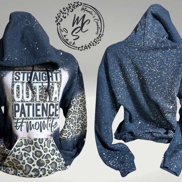 Bleached distressed Hoodie (straight outta patience mom hoodie) #momlife pullover sweater, leopard print top