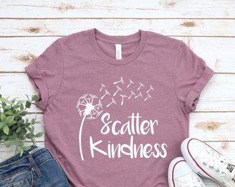 Scatter Kindness T Shirt, Be Kind T-Shirt, Kindness Matter Tshirt, Spiritual Shirt, Positive Vibes Shirt, Inspirational Gift, Women Tees