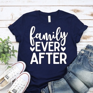 Family Ever After Shirt,Family Shirt, Adoption Gift,Gift for Him and Her,Matching Shirt,Parents Shirt,Adoption Day,Funny Shirt,Heart Shirt