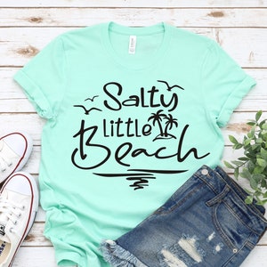 Salty Little Beach Shirt, Summer Shirt, Vacation Shirt, Beach Shirt,Beach Lover Gift,Gift for Friend,Women Shirt,Weekend Shirt,Funny Shirt