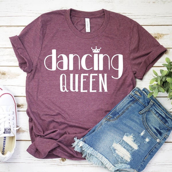Dancing Queen Shirt,Dance Shirt,Mother's Day Gifts,Mom Shirt,Party Shirt,Women Shirt,Gift for Her,Gift for Dance Lover,Funny Shirt