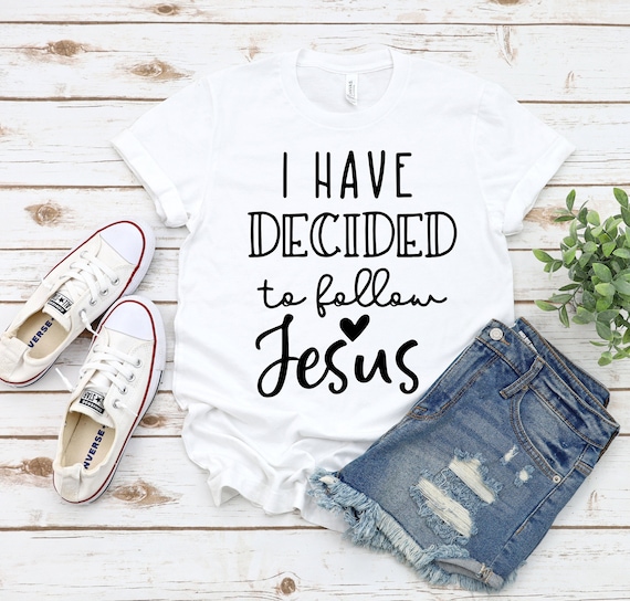 I have Decided to Follow Jesus Faith ShirtChristian | Etsy