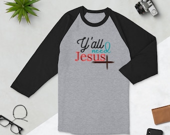 Y'all Need Jesus, Jesus Shirt, Christian Shirt, Jesus T-Shirt, Christian T Shirt, Christian T Shirts, Jesus T-Shirts, Christian Gift,