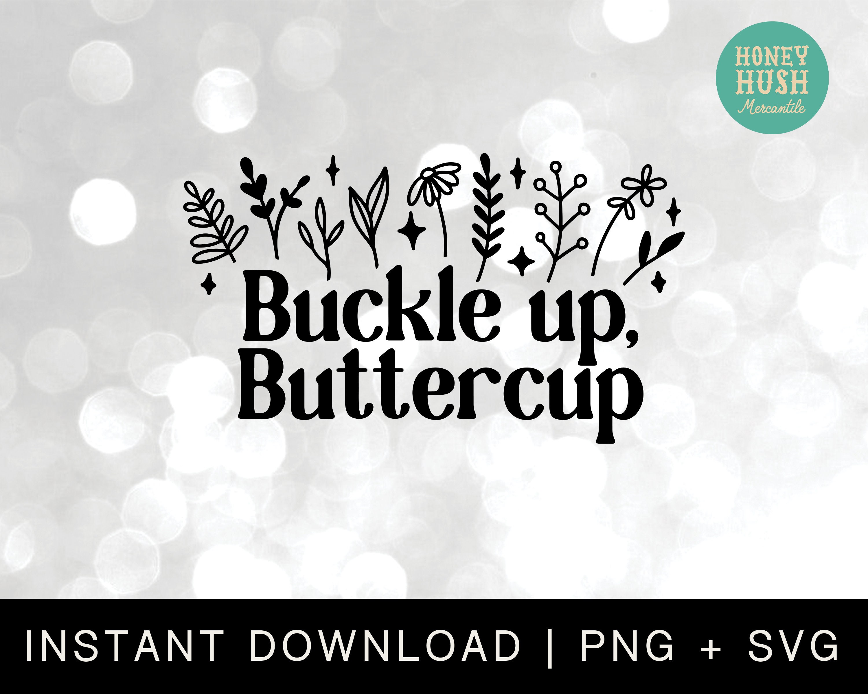 Buckle Up Buttercup SVG PNG Cutting File Etsy Australia