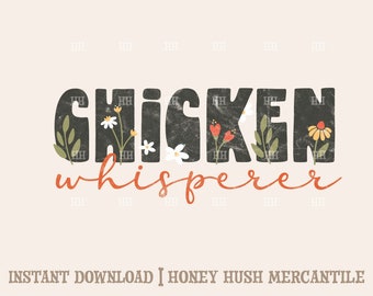 Chicken Whisperer PNG / Chicken Mom File / Homesteading Sublimation File / Chicken Lover SVG / Download digitale