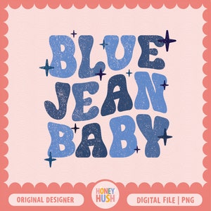 Blue Jean Baby PNG | 90s Country File | Country Music Sublimation | Western PNG | Digital Download