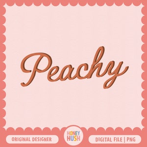 Puede incluir: Gráfico digital con la palabra "Peachy" en fuente de script 3D melocotón, sobre un fondo rosa claro ondulado. El diseño incluye un borde festoneado y el texto "Honey Hush" y "Digital File | PNG".