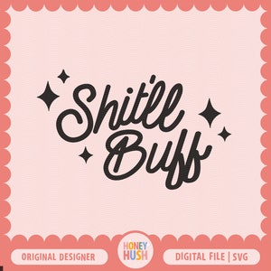 Puede incluir: Diseño gráfico en blanco y negro con el texto "Shit'll Buff" en una fuente estilizada. El texto está rodeado de pequeñas estrellas.