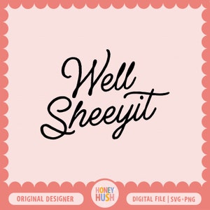 Well Sheeyit SVG PNG | Trendy Western Cut File | Cowgirl Sublimation | Cricut Cut File