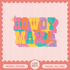 Howdy Mama PNG | Rainbow Western Design | Colorful Cowgirl Sublimation File