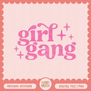 Girl Gang PNG | Retro Girly PNG | Teen Girls File | Girl Mom Sublimation | Digital Download