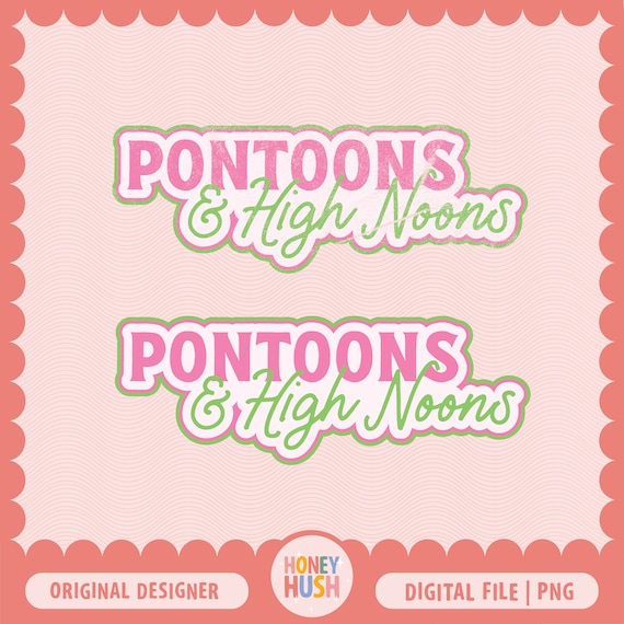 Pontoons & High Noons PNG | Trendy Summer PNG File | Lake Day Design | Coastal Design | Beachy File