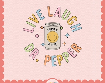 Live Laugh Dr. Pepper PNG | Crispy Dr Pepper Mom | Dr. Pepper Girly