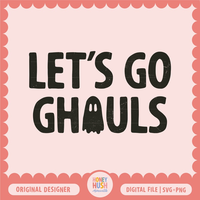 Op de afbeelding: Zwarte en witte grafische tekst die "Let's Go Ghauls" leest met een spookillustratie in het woord "Ghauls".