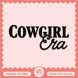 Cowgirl Era SVG PNG | Trendy Western Cut File | Cowgirl Sublimation | Cricut Cut File
