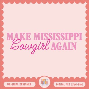 Make Mississippi Cowgirl Again PNG SVG | Cowgirl Mississippi Sublimation PNG | Cowgirl Cut-Friendly File