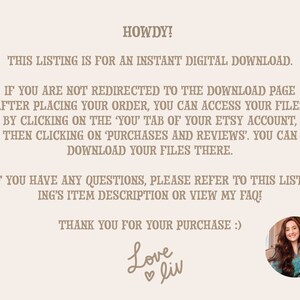May include: Text on a beige background with the words "HOWDY!" and "THIS LISTING IS FOR AN INSTANT DIGITAL DOWNLOAD."  The text continues with instructions on how to access digital downloads after purchase. The text ends with "THANK YOU FOR YOUR PURCHASE :) Love liv". A photo of a woman with long brown hair is in the bottom right corner.