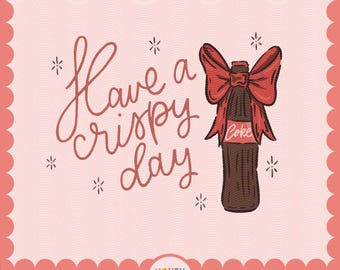 Have a crispy day PNG | Crispy Dr Pepper Mom | Dr. Pepper Girly | Coquette Bows