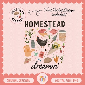 Homestead Dreamin&#39; PNG | Cute Chicken Mama File | Homesteader File | Sourdough Gardening PNG