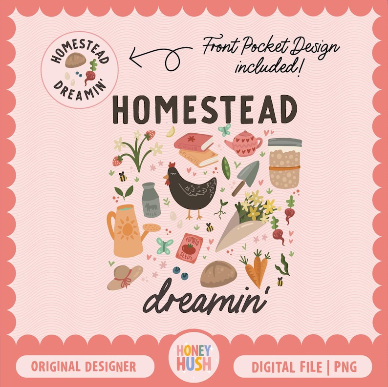 May include: A digital illustration with a pink background and a scalloped border. The image features the word "HOMESTEAD" above the word "dreamin'" in a cursive font. Various gardening and farm-related icons, including a chicken, watering can, and vegetables, are arranged around the text.