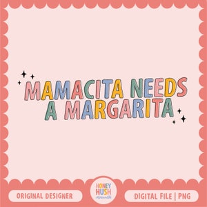 Mamacita Needs A Margarita PNG | Retro Margarita SVG | 70s Sublimation File