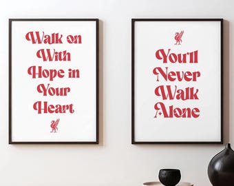 2 x Liverpool Football Wall Prints | Walk on with hope in your heart, You'll Never Walk Alone | LFC Gift | all sizes Framed or Print only
