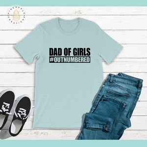 Shirt Dad Of Girls, Outnumbered, Vaderdagshirt, Dad-shirt