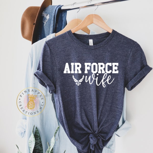 Air Force Wife, Air Force Mom, Air Force Girlfriend shirt. Military graduation shirt. Military wife. Military girlfriend.
