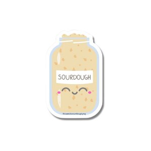 May include: A sticker of a cartoon sourdough starter jar with a happy face and the word "SOURDOUGH" on the label. The sticker has a blue border and the text "#mustlovesourdough.jpg" at the bottom.