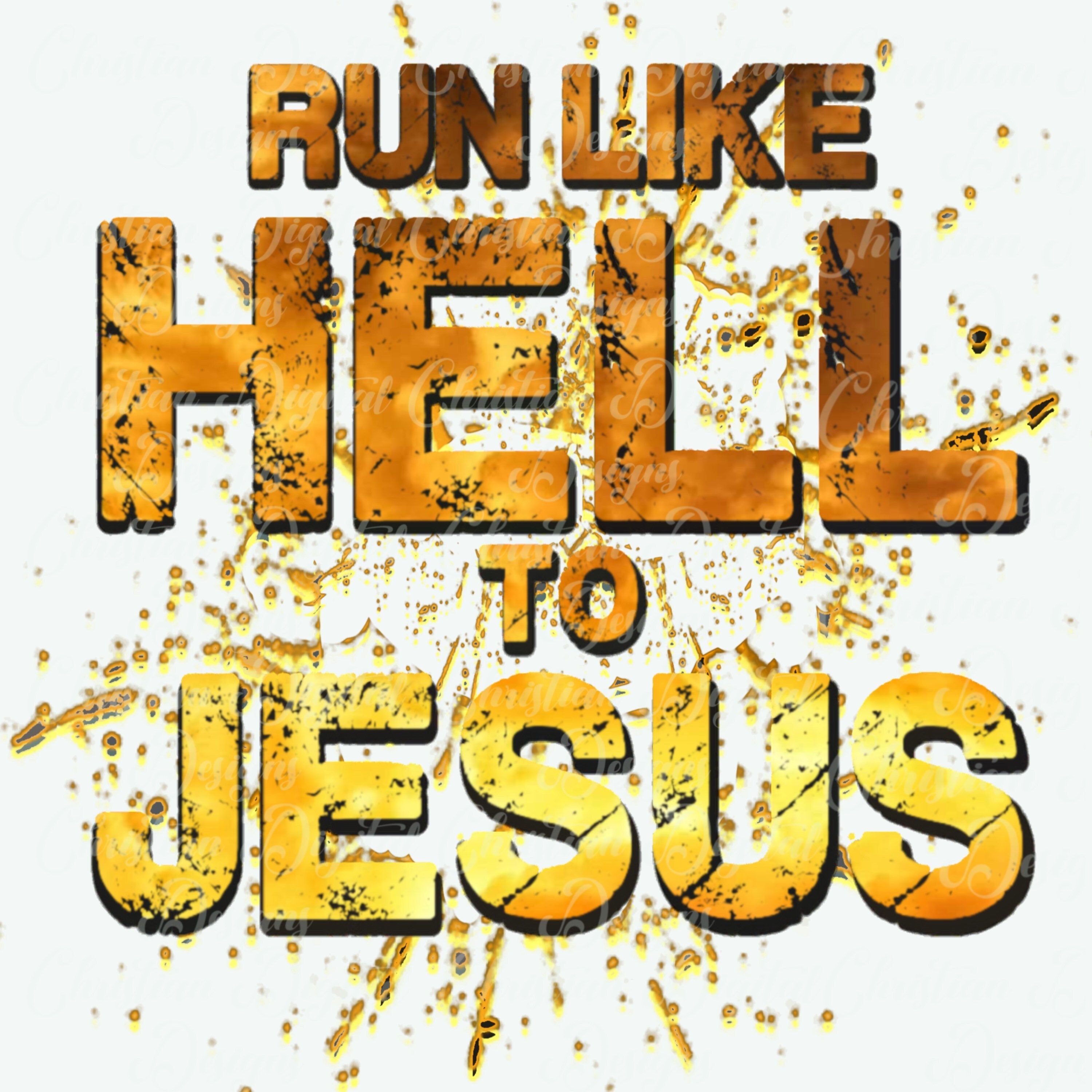 Running Like Hell Run Like Hell to Jesus Png Religious Png Bible Quote Png - Etsy