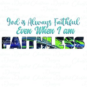 God is faithful, Hand drawn Sublimation design, Digital Download, Printable PNG, Religious, Christian, Spiritual, Cricut