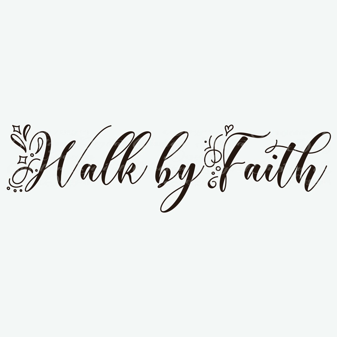 Walk by Faith Christian Png Sublimation Design, Religious Png, Scripture Png, Bible Png