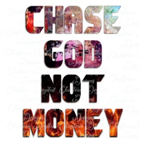 Chase God not money, Design a sublimazione disegnato a mano, Download digitale, PNG stampabile, Religioso, Cristiano, Cricut, Silhouette