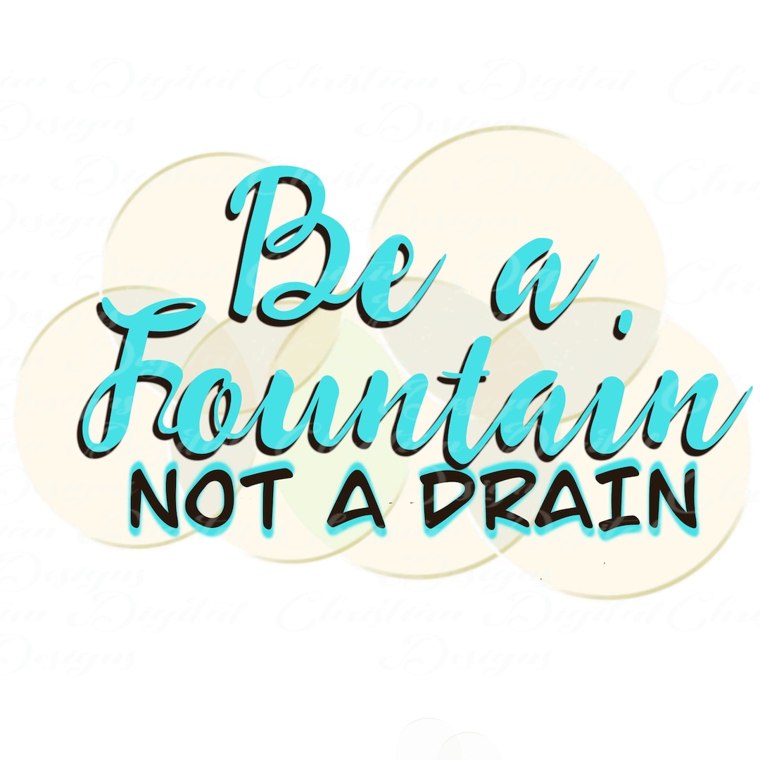 Top 28+ Images be a fountain not a drain sign Sharp
