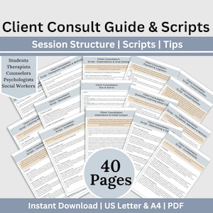 May include: A collage of 16 pages of printable client consultation scripts for therapists, counselors, psychologists, and social workers. The scripts cover topics such as therapeutic approach, expectations and goal setting, boundaries, gratitude, learning about clients, determining a goal, confidentiality, and payment and logistics. The text "40 Pages" is displayed in a large font on a blue background.
