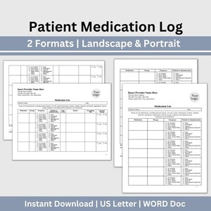 May include: A patient medication log in landscape and portrait formats. The document includes fields for medication, dosage, frequency, and method of administration. The text "Patient Medication Log" and "2 Formats | Landscape & Portrait" are displayed at the top.